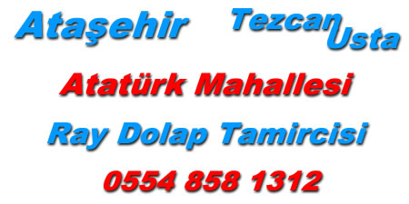 atasehir ataturk mahallesi rayli dolap tamircisi