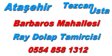 atasehir barbaros mahallesi rayli dolap tamircisi