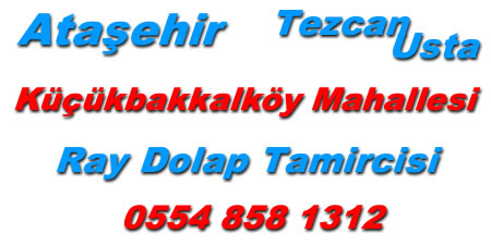 atasehir kucukbakkalkoy mahallesi rayli dolap tamircisi