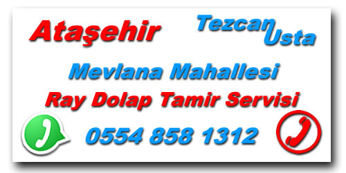 Mevlana Mahallesi Ray Dolap Tamiri | Ray Dolap Tamircisi Telefon 0554 858 1312'' Ray Dolap Kapak Tamiri, Ray Dolap Mekanizma Tamiri, Ray Dolap Kapak Sistemleri Tamiri.