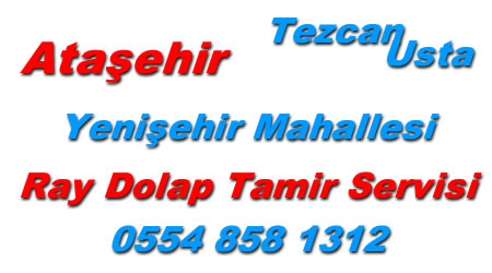 Yenişehir Mahallesi Ray Dolap Tamiri Yenişehir Mahallesi Ray Dolap Tamiri | Ray Dolap Tamircisi Telefon 0554 858 1312