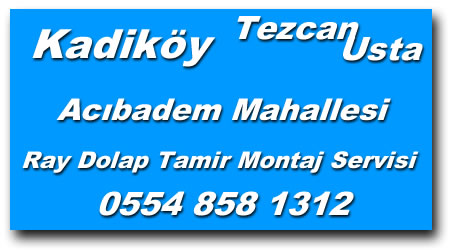 Acıbadem Ray Dolap Tamiri - Ray Dolap Tamircisi
