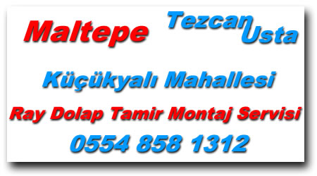 Küçükyalı Mahallesi Ray Dolap Tamiri - Ray Dolap Tamircisi