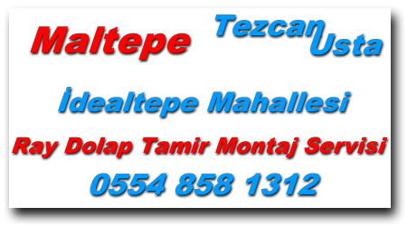 İdealtepe Mahallesi Ray Dolap Tamiri - Ray Dolap Tamircisi