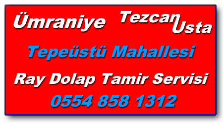Tepeüstü Mahallesi Ray Dolap Tamiri - Ray Dolap Tamircisi