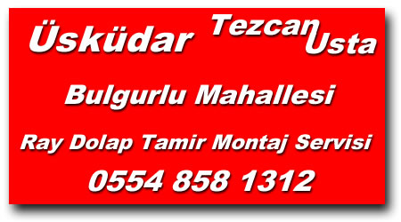 Bulgurlu Ray Dolap Tamiri - Ray Dolap Tamircisi