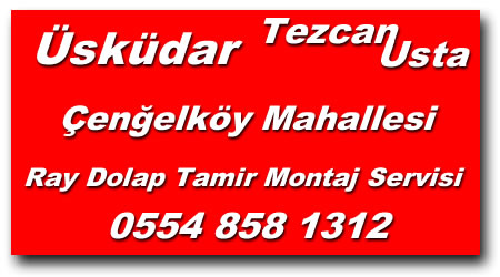 Çenğelköy Ray Dolap Tamiri - Ray Dolap Tamircisi