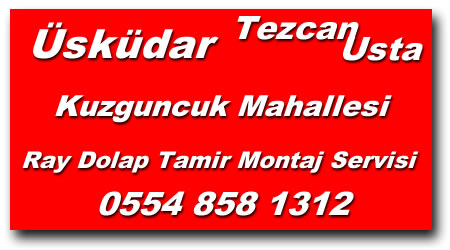 Kuzguncuk Ray Dolap Tamiri - Ray Dolap Tamircisi