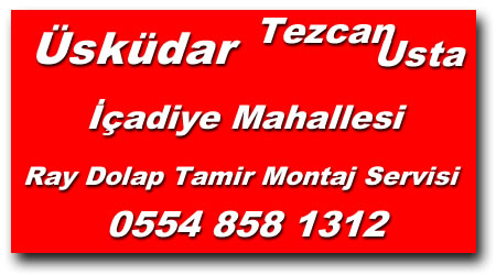 İçadiye Ray Dolap Tamiri - Ray Dolap Tamircisi